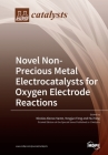 Novel Non-Precious Metal Electrocatalysts for Oxygen Electrode Reactions By Nicolas Alonso-Vante (Guest Editor), Yongjun Feng (Guest Editor), Hui Yang (Guest Editor) Cover Image