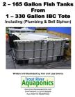 2 - 165 gallon Fish Tanks from 1 - 330 gallon IBC Tote By Lisa P. Deems, Thomas a. Deems Cover Image