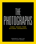National Geographic The Photographs: Iconic Images from National Geographic By National Geographic, Jimmy Chin (Foreword by) Cover Image