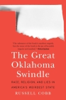 The Great Oklahoma Swindle: Race, Religion, and Lies in America's Weirdest State Cover Image