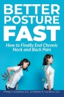 Better Posture Fast: How to Finally End Chronic Neck and Back Pain By Philip V. Cordova D. C., Natalie A. Cordova D. C. Cover Image