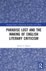 Paradise Lost and the Making of English Literary Criticism (Routledge Studies in Renaissance Literature and Culture) Cover Image