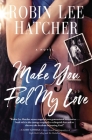 Make You Feel My Love By Robin Lee Hatcher Cover Image