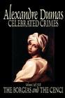 Celebrated Crimes, Vol. I by Alexandre Dumas, Fiction, True Crime, Literary Collections By Alexandre Dumas Cover Image