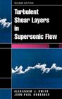 Turbulent Shear Layers in Supersonic Flow By Alexander J. Smits, Jean-Paul Dussauge Cover Image