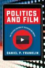 Politics and Film: The Political Culture of Television and Movies By Daniel P. Franklin Cover Image