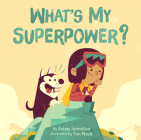 What's My Superpower? (English) By Aviaq Johnston, Tim Mack (Illustrator) Cover Image