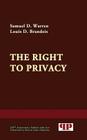 The Right to Privacy By Samuel D. Warren, Louis D. Brandeis, Steven Alan Childress (Foreword by) Cover Image