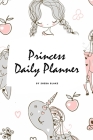 Princess Daily Planner (6x9 Softcover Planner / Journal) Cover Image