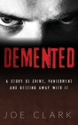 Demented By Joe Clark Cover Image