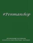 #Penmanship Notebook - fourteen lines per page, 120 pages: Skip line ruling, 1/2