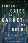 Through Gates of Garnet and Gold (Wayward Children #11) By Seanan McGuire Cover Image