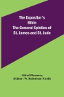 The Expositor's Bible: The General Epistles of St. James and St. Jude By Alfred Plummer, W. Robertson Nicoll) (Editor) Cover Image