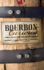 Bourbon Curious: A Simple Tasting Guide for the Savvy Drinker Cover Image