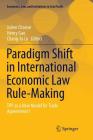 Paradigm Shift in International Economic Law Rule-Making: Tpp as a New Model for Trade Agreements? (Economics) By Julien Chaisse (Editor), Henry Gao (Editor), Chang-Fa Lo (Editor) Cover Image