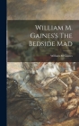 William M. Gaines's The Bedside Mad By William M. Gaines Cover Image