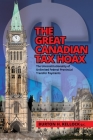 The Great Canadian Tax Hoax: The Unconstitutionality of Unlimited Federal Provincial Transfer Payments Cover Image
