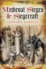 Medieval Sieges & Siegecraft By Geoffrey Hindley Cover Image