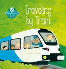 Want to Know. Traveling by Train By Pierre Winters, Tineke Meirink (Illustrator) Cover Image