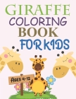 Giraffe Coloring Book For Kids Ages 4-12: Giraffe Coloring Book For Kids By Amena Press Cover Image