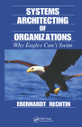 Systems Architecting of Organizations: Why Eagles Can't Swim (Systems Engineering #13) Cover Image