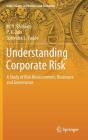 Understanding Corporate Risk: A Study of Risk Measurement, Disclosure and Governance (India Studies in Business and Economics) By M. V. Shivaani, P. K. Jain, Surendra S. Yadav Cover Image