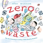 Zero Waste: How One Community Is Leading a World Recycling Revolution (Green Power) By Allan Drummond Cover Image