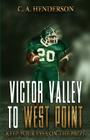 Victor Valley to West Point: Keep Your Eyes on the Prize Cover Image