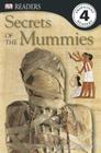DK Readers L4: Secrets of the Mummies (DK Readers Level 4) By Harriet Griffey Cover Image