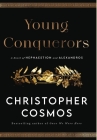 Young Conquerors: A Novel of Hephaestion and Alexandros Cover Image