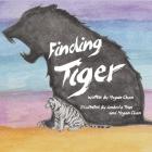 Finding Tiger By Amberly Tran (Illustrator), Megan Chen (Illustrator), Megan Chen Cover Image