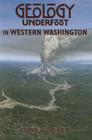 Geology Underfoot in Western Washington By Dave Tucker Cover Image