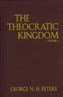 The Theocratic Kingdom By George N. H. Peters Cover Image