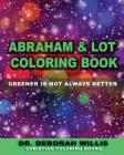 Abraham & Lot Coloring Book: Greener Is Not Always Better By Deborah Willis Cover Image