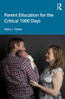 Parent Education for the Critical 1000 Days By Mary L. Nolan Cover Image