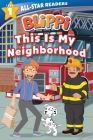 Blippi: This Is My Neighborhood: All-Star Reader Level 1 (All-Star Readers) Cover Image