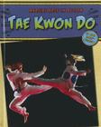 Tae Kwon Do (Martial Arts in Action) By Anna Haney-Withrow Cover Image