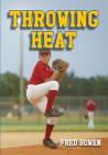 Throwing Heat (Fred Bowen Sports Story #12) Cover Image