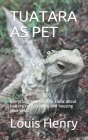 Tuatara as Pet: Everything you need to know about tuatara care, feeding and housing your pets Cover Image