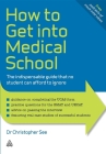 How to Get Into Medical School: The Indispensible Guide That No Student Can Afford to Ignore (Elite Students) By Christopher See Cover Image