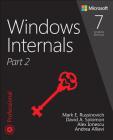 Windows Internals, Part 2 (Developer Reference) By Mark Russinovich, Andrea Allievi, Alex Ionescu Cover Image