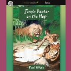 Jungle Doctor on the Hop By Paul White, Paul Michael (Read by) Cover Image