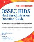 OSSEC Host-Based Intrusion Detection Guide [With CDROM] By Rory Bray, Daniel Cid, Andrew Hay Cover Image