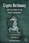 Crypto Dictionary: 500 Tasty Tidbits for the Curious Cryptographer By Jean-Philippe Aumasson Cover Image