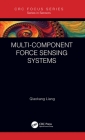 Multi-Component Force Sensing Systems (Sensors) By Qiaokang Liang Cover Image