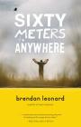 Sixty Meters to Anywhere Cover Image