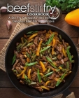 Beef Stir Fry Cookbook: A Stir Fry Cookbook Filled with 50 Delicious Beef Stir Fry Recipes By Booksumo Press Cover Image