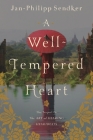 A Well-tempered Heart: A Novel (Art of Hearing Heartbeats) By Jan-Philipp Sendker Cover Image