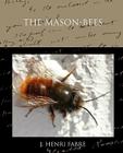 The Mason-bees By J. Henri Fabre Cover Image