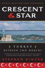 Crescent and Star: Turkey Between Two Worlds Cover Image
